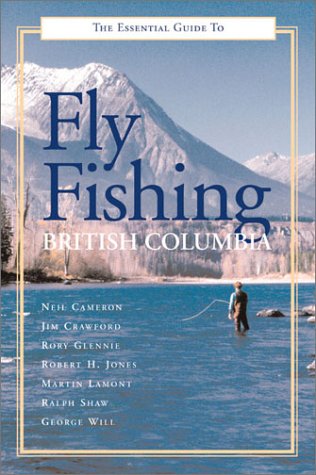 Imagen de archivo de The Essential Guide to Fly Fishing in British Columbia a la venta por Zoom Books Company