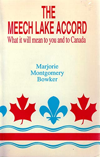 Stock image for The Meech Lake Accord : What It Will Mean to You and to Canada for sale by Booked Experiences Bookstore