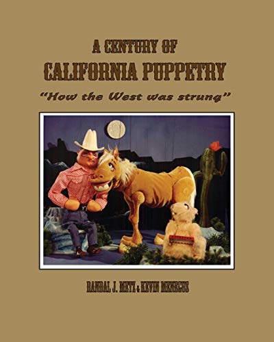 Stock image for A Century of California Puppetry: How the West was Strung for sale by Big River Books