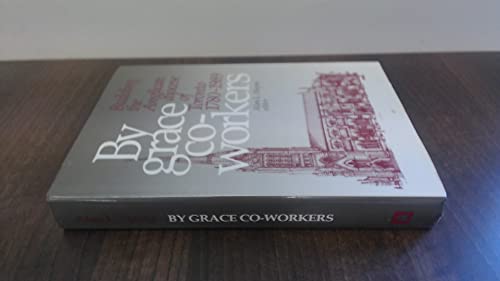 By Grace Co-Workers: Building the Anglican Diocese of Toronto, 1780-1989