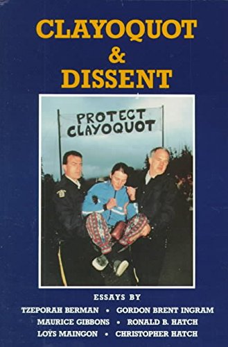 Beispielbild fr Clayoquot & Dissent zum Verkauf von Quickhatch Books
