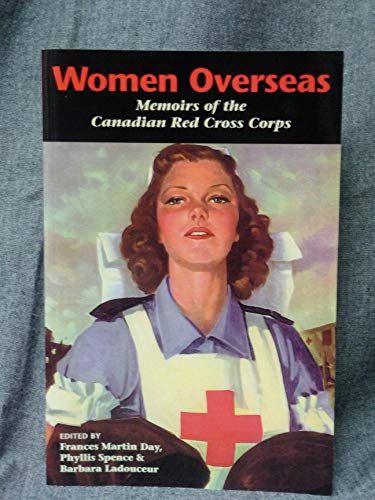 Stock image for Women Overseas: Memoirs of the Canadian Red Cross Corps for sale by HPB-Red