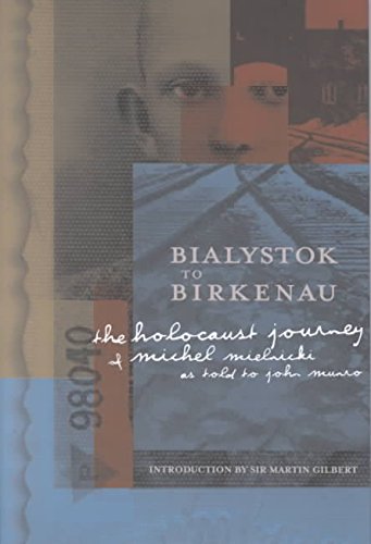 Imagen de archivo de Bialystok to Birkenau : The Holocaust Journey of Michel Mielnicki a la venta por Hourglass Books