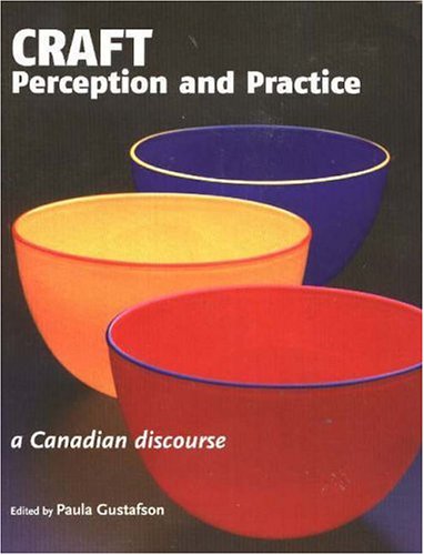 Stock image for Craft Perception and Practice: A Canadian Discourse, Vol. 1 for sale by HPB-Ruby