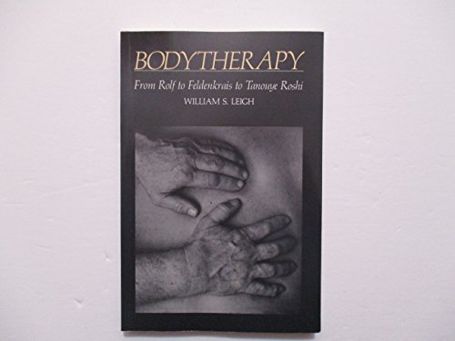 Beispielbild fr A Zen Approach to Bodytherapy: From Rolf to Feldenkrais to Tanouye Roshi zum Verkauf von Better World Books