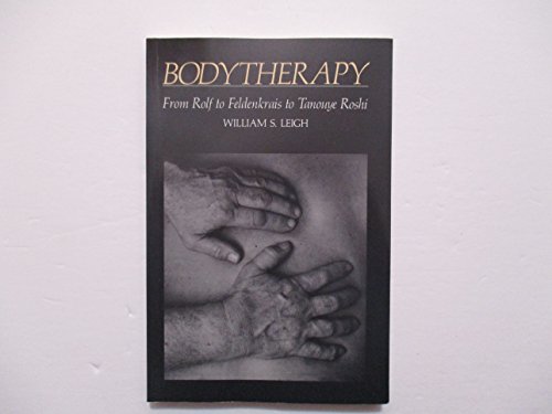 Imagen de archivo de A Zen Approach to Bodytherapy: From Rolf to Feldenkrais to Tanouye Roshi a la venta por Open Books