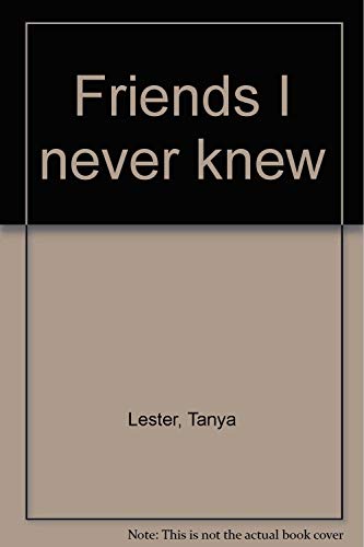 Stock image for Friends I Never Knew for sale by G3 Books