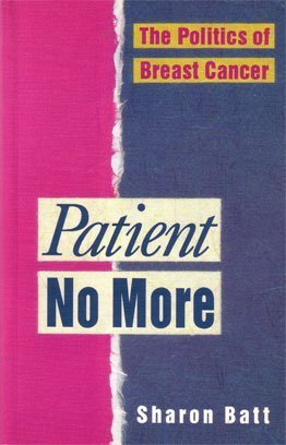 Beispielbild fr Patient No More: The Politics of Breast Cancer zum Verkauf von Wonder Book