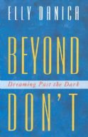 Beispielbild fr Beyond Don't Dreaming Past the Dark zum Verkauf von Montclair Book Center