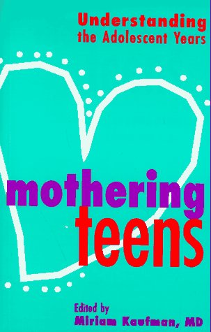 Stock image for Mothering Teens: Understanding the Adolescent Years for sale by Goldstone Books