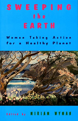 9780921881483: Sweeping the Earth: Women Taking Action for a Healthy Planet