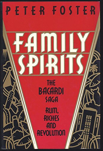 Beispielbild fr Family Spirits : The Bacardi Saga zum Verkauf von Better World Books