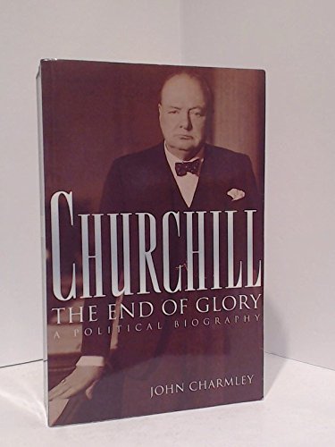 9780921912057: Churchill; The End of Glory