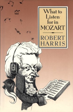 Beispielbild fr What to Listen for in Mozart zum Verkauf von Better World Books