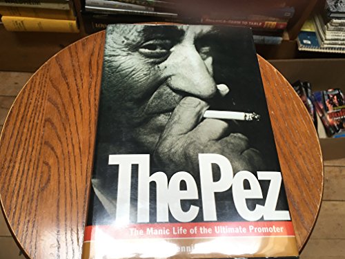 Beispielbild fr Pez : The Manic Life of the Ultimate Promoter zum Verkauf von Better World Books