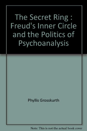 Beispielbild fr Secret Ring : Freud's Inner Circle and the Politics of Psychoanalysis zum Verkauf von Better World Books