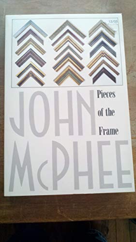 9780921912293: Pieces of the Frame by John McPhee