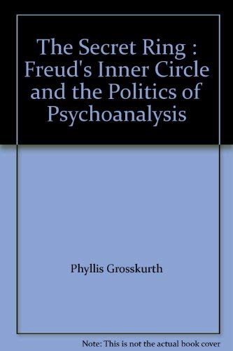 Beispielbild fr The Secret Ring Freud's Inner Circle and the Politics of Psychoanalysis zum Verkauf von A Good Read