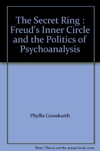 9780921912453: The Secret Ring : Freud's Inner Circle and the Politics of Psychoanalysis