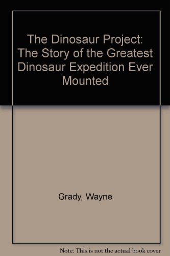Imagen de archivo de The Dinosaur Project : The Story of the Greatest Dinosaur Expedition Ever Mounted a la venta por Better World Books: West