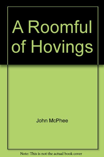 A Roomful of Hovings (9780921912613) by John McPhee