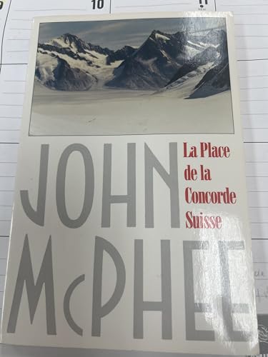 Stock image for La Place De La Concorde Suisse~John Mcphee for sale by Magers and Quinn Booksellers