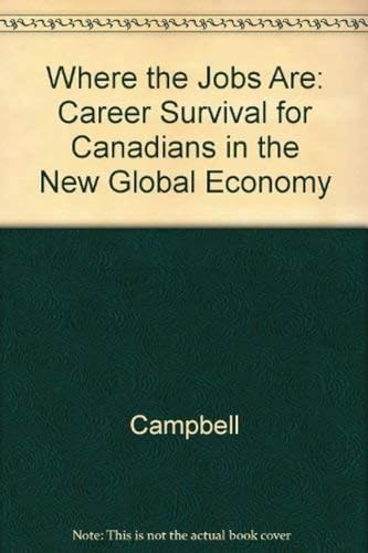 Imagen de archivo de Where the Jobs Are : Career Survival for Canadians in the New Global Economy a la venta por Better World Books