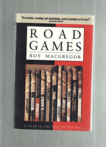 9780921912705: Title: Road Games A Year in the Life of the NHL