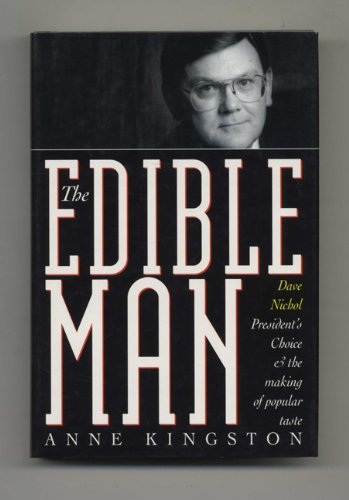 Stock image for The Edible Man: Dave Nichol, President's Choice & the Making of Popular Taste for sale by SecondSale