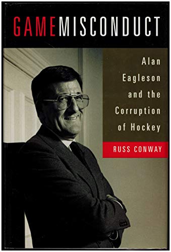 Stock image for Game Misconduct : Alan Eagleson and the Corruption of Hockey for sale by More Than Words