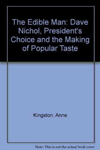 Imagen de archivo de Edible Man : Dave Nichol, President's Choice and the Making of Popular Taste a la venta por Better World Books