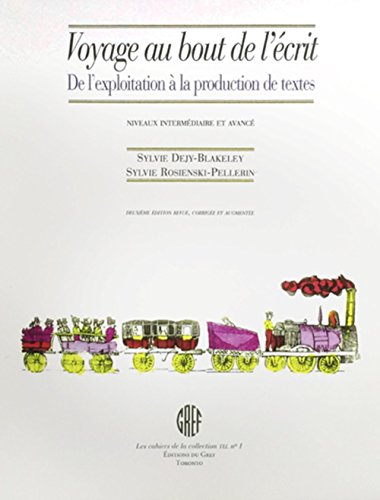 Stock image for Voyage au Bout de l'Ecrit : De l'Exploitation a la Production de Textes- Niveaux Intermediaire and Avance for sale by Better World Books