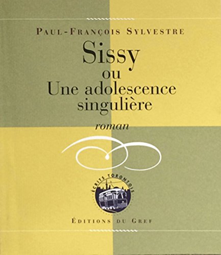 Stock image for Sissy Ou Une Adolescence Singuliere for sale by Bay Used Books