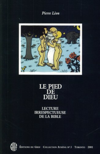 Beispielbild fr Le Pied De Dieu: Lecture Irrespectueuse De La Bible zum Verkauf von Bay Used Books