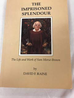 Stock image for The imprisoned splendour: The life and work of Sam Morse-Brown for sale by ThriftBooks-Dallas