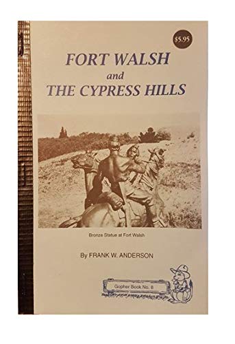 9780921969082: Fort Walsh and The Cypress Hills.