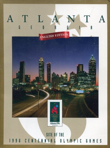 9780921978701: Atlanta Georgia: Site of the 1996 Centennial Olympic Games