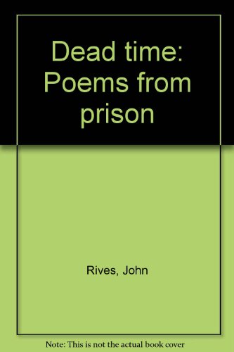 Beispielbild fr Dead time: Poems from prison zum Verkauf von Alexander Books (ABAC/ILAB)