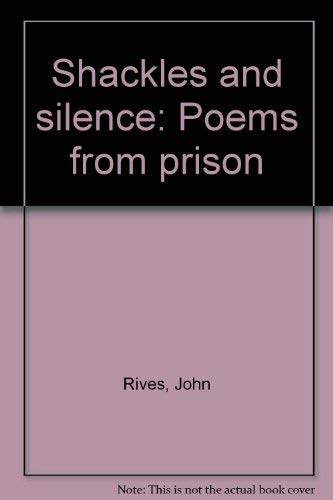 Beispielbild fr Shackles and Silence : Poems from Prison zum Verkauf von Kadriin Blackwell