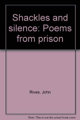 Shackles and Silence : Poems from Prison