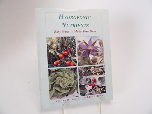 9780921981336: Hydroponic Nutrients: Easy Ways to Make Your Own (A Cultural Handbook)