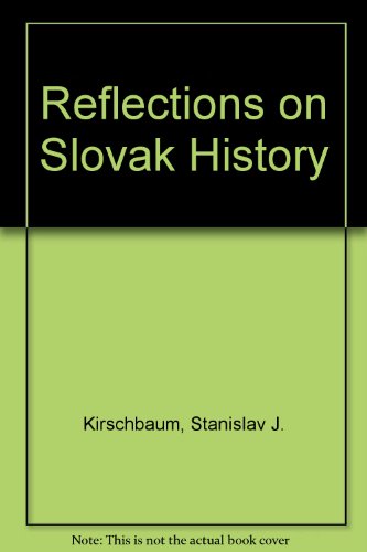 Stock image for Reflections on Slovak History for sale by Alexander Books (ABAC/ILAB)