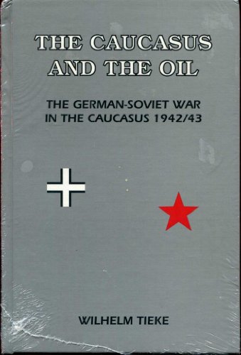 9780921991236: The Caucasus and the Oil: German-Soviet War in the Caucasus, 1942/43