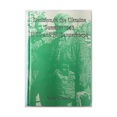 Beispielbild fr Decision in the Ukraine, Summer 1943: II. SS and III. Panzerkorps zum Verkauf von HPB-Red