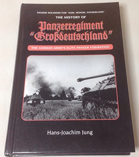 9780921991519: Panzer Soldiers for God, Honour, Fatherland: The History of Panzerregiment "Grossdeutschland"