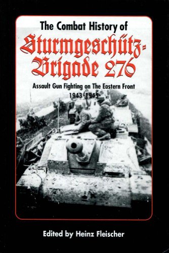 Stock image for The Combat History of Sturmgeschutz-Brigade 276: Assault Gun Fighting on the Eastern Front for sale by Old Army Books