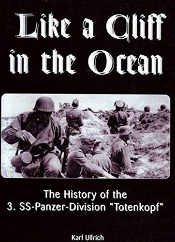 9780921991694: Like a Cliff in the Ocean: History of the 3.SS-Panzer-division Totenkopf