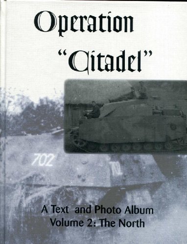 9780921991724: Operation "Citadel" : A Text and Photo Album, Volume 2: The North