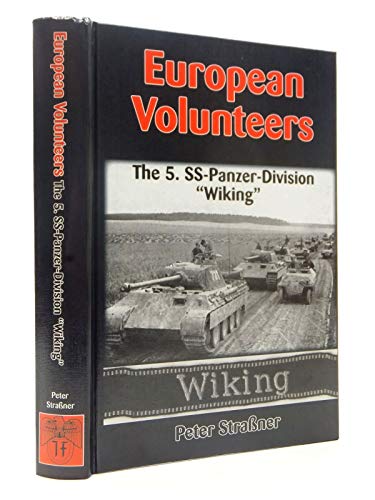 Stock image for European Volunteers, The 5. SS-Panzer-Division Wiking for sale by Revaluation Books