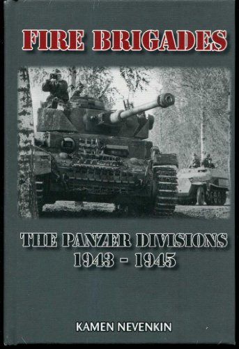 9780921991922: Fire Brigades: The Panzer Divisions 1943-1945